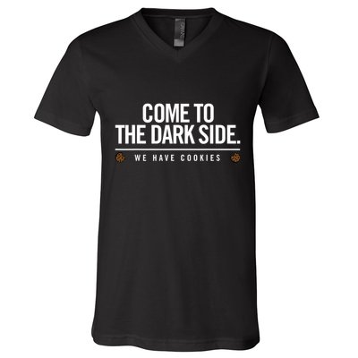 Come To The Dark Side We Have Cookies Funny V-Neck T-Shirt