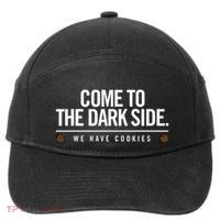 Come To The Dark Side We Have Cookies Funny 7-Panel Snapback Hat