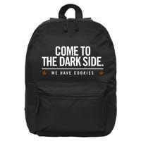 Come To The Dark Side We Have Cookies Funny 16 in Basic Backpack