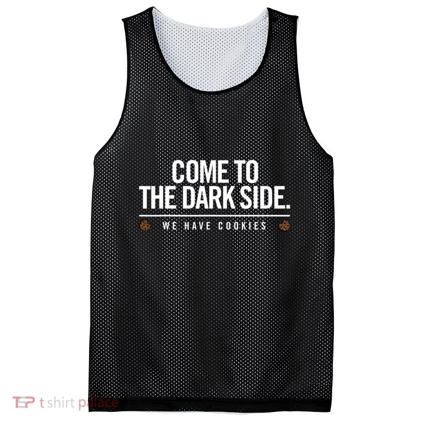 Come To The Dark Side We Have Cookies Funny Mesh Reversible Basketball Jersey Tank