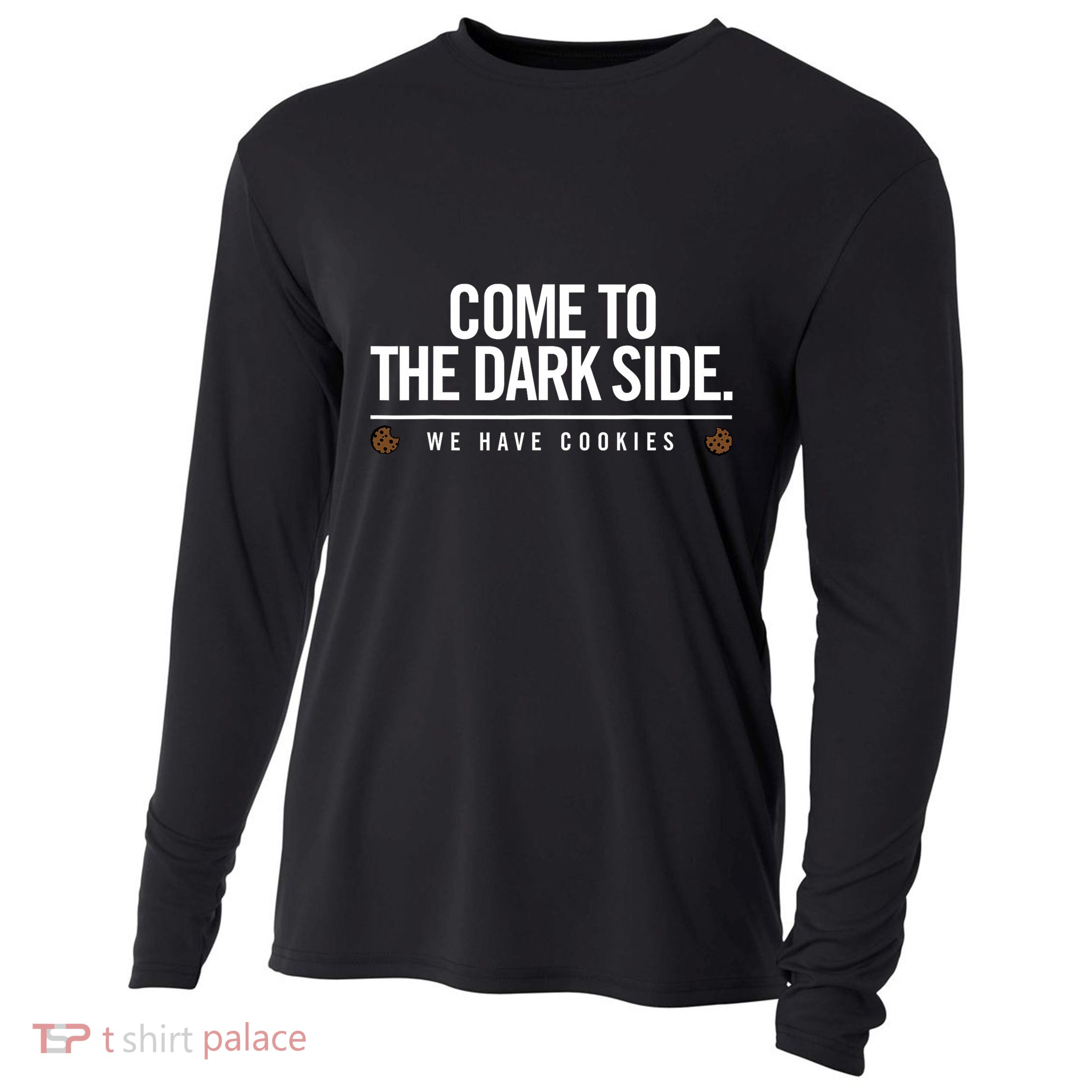 Come To The Dark Side We Have Cookies Funny Cooling Performance Long Sleeve Crew