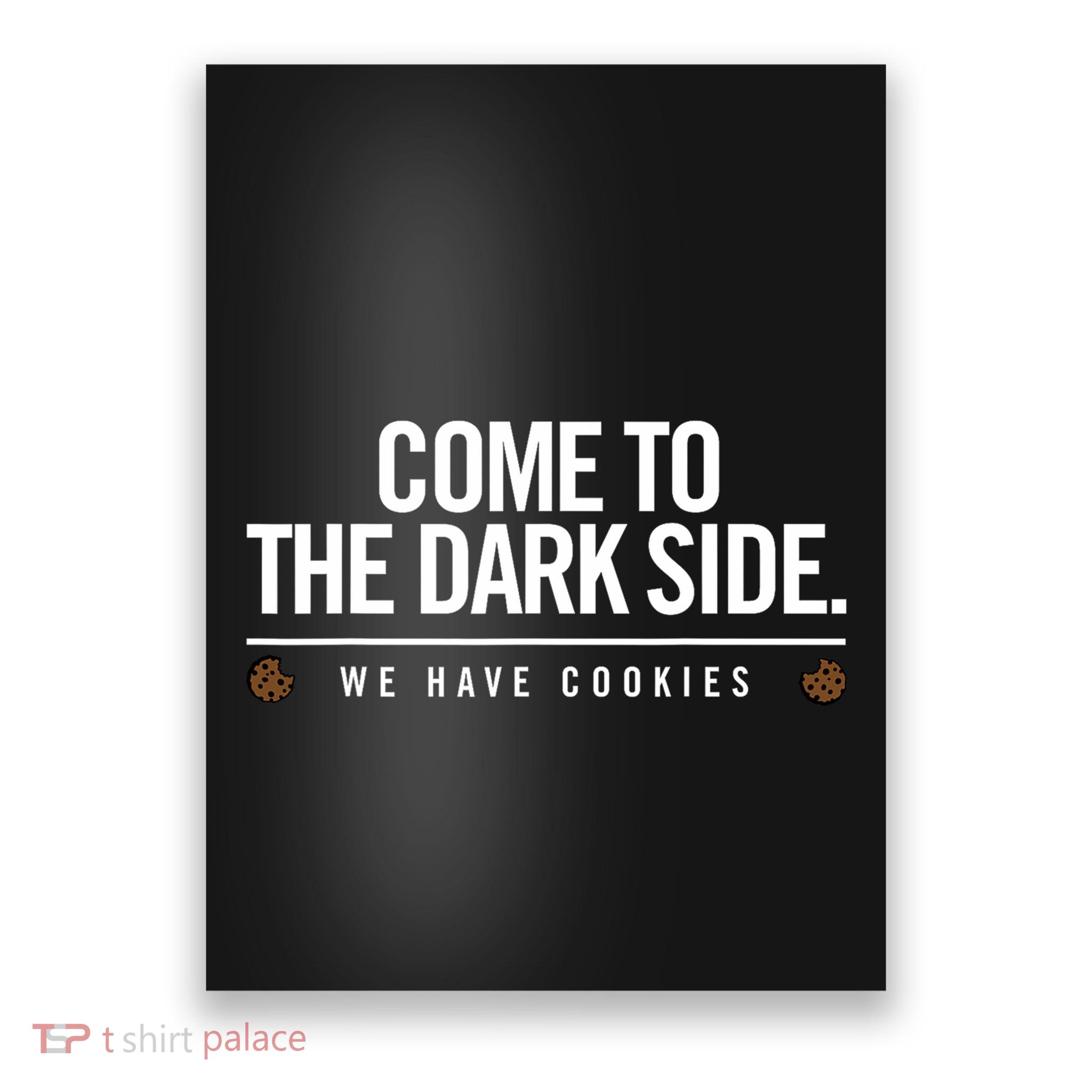 Come To The Dark Side We Have Cookies Funny Poster