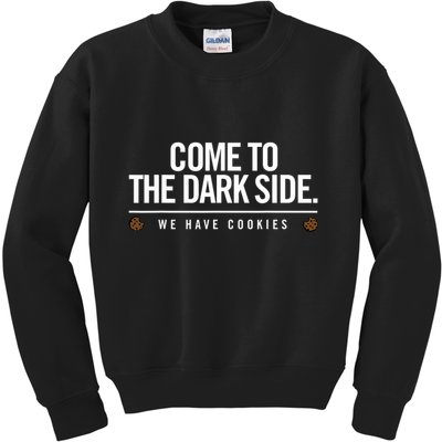 Come To The Dark Side We Have Cookies Funny Kids Sweatshirt