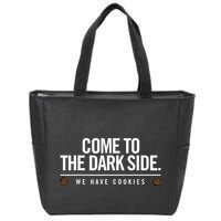 Come To The Dark Side We Have Cookies Funny Zip Tote Bag