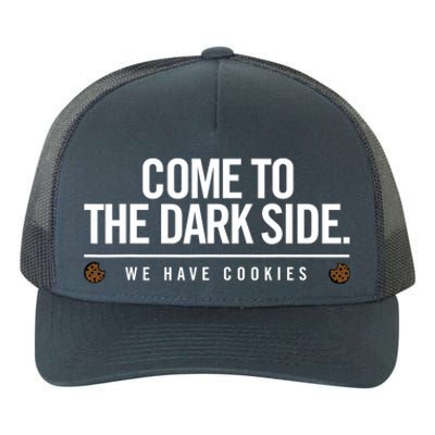 Come To The Dark Side We Have Cookies Funny Yupoong Adult 5-Panel Trucker Hat