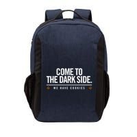 Come To The Dark Side We Have Cookies Funny Vector Backpack