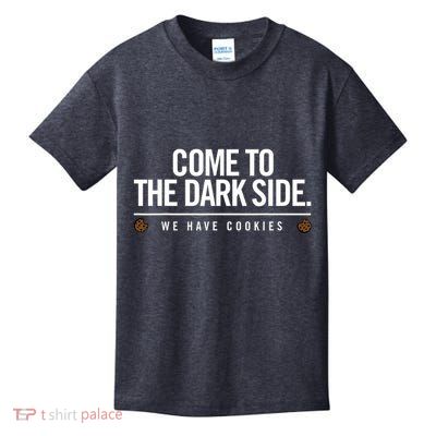 Come To The Dark Side We Have Cookies Funny Kids T-Shirt