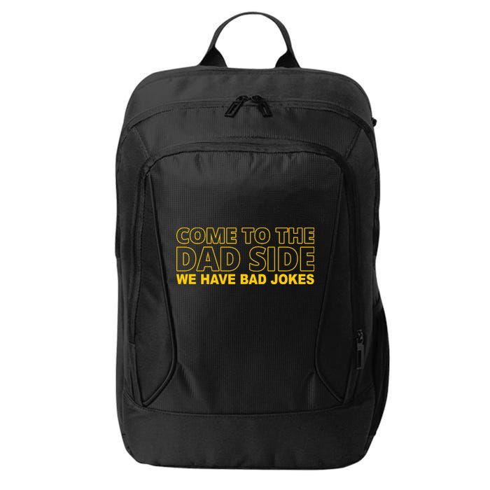 Come To The Dad Side We Have Bad Jokes Funny Father's Day City Backpack