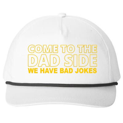 Come To The Dad Side We Have Bad Jokes Funny Father's Day Snapback Five-Panel Rope Hat