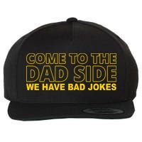Come To The Dad Side We Have Bad Jokes Funny Father's Day Wool Snapback Cap