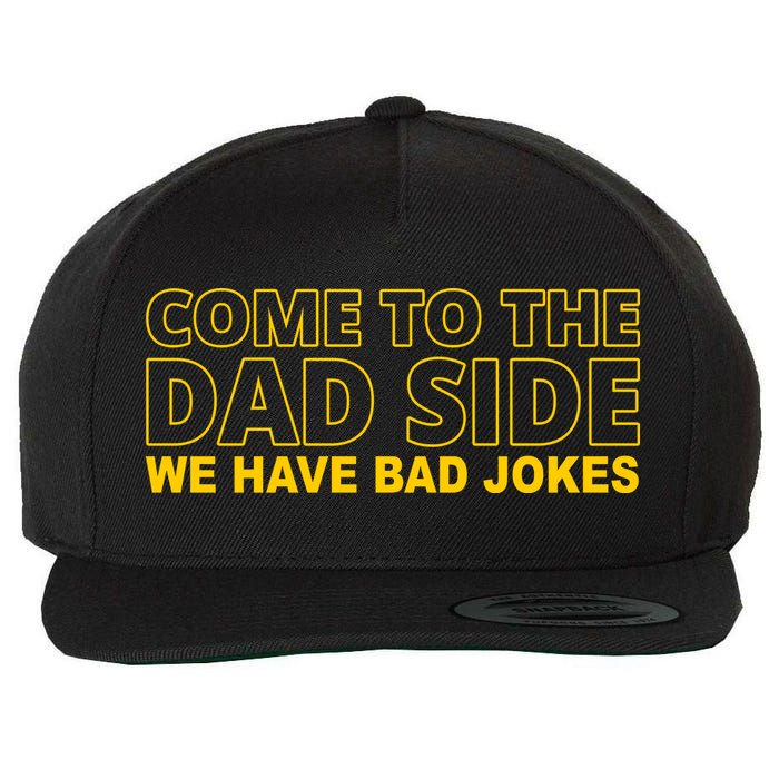 Come To The Dad Side We Have Bad Jokes Funny Father's Day Wool Snapback Cap