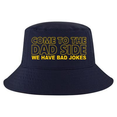 Come To The Dad Side We Have Bad Jokes Funny Father's Day Cool Comfort Performance Bucket Hat