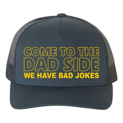 Come To The Dad Side We Have Bad Jokes Funny Father's Day Yupoong Adult 5-Panel Trucker Hat