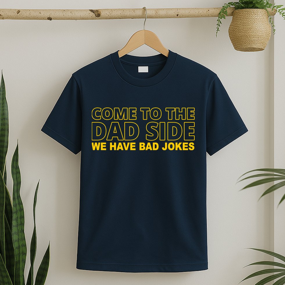 Come To The Dad Side We Have Bad Jokes Funny Father's Day T-Shirt
