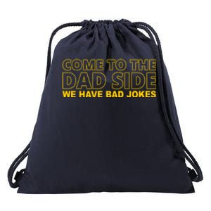 Come To The Dad Side We Have Bad Jokes Funny Father's Day Drawstring Bag