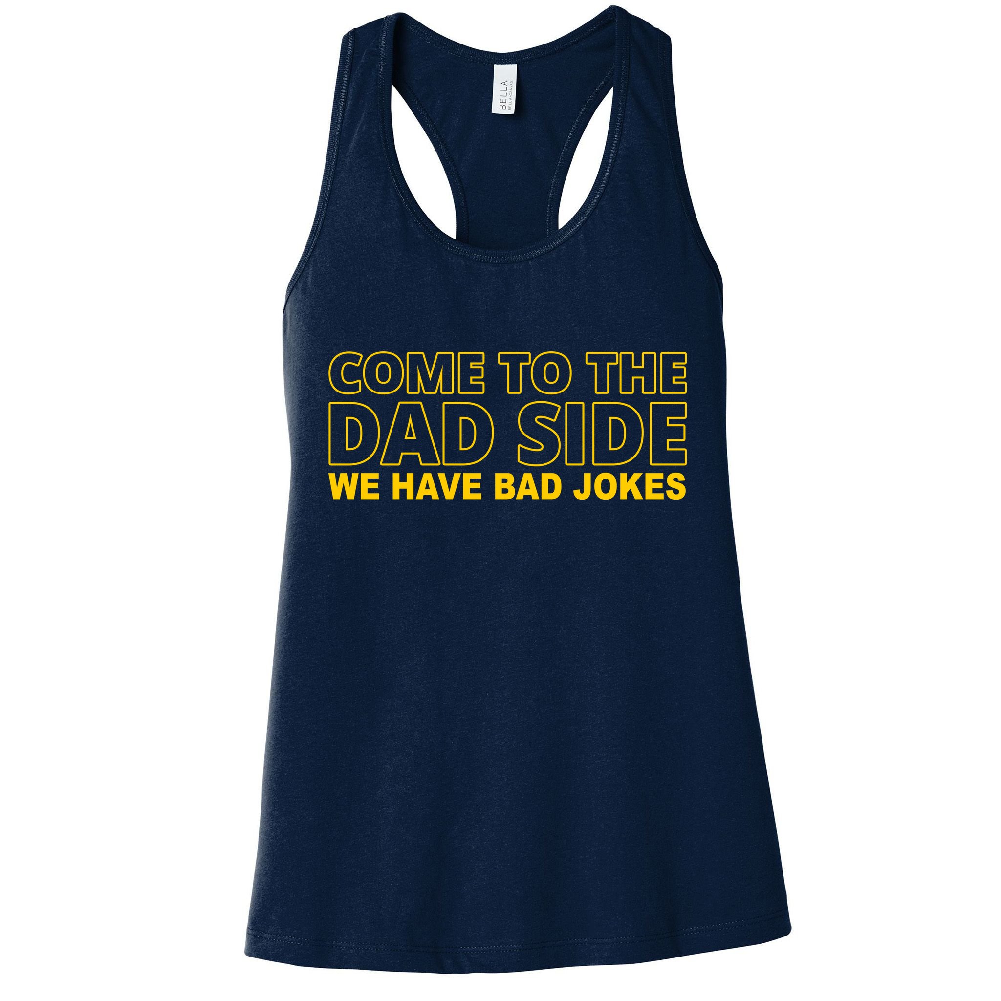 Come To The Dad Side We Have Bad Jokes Funny Father's Day Womens Tank Top