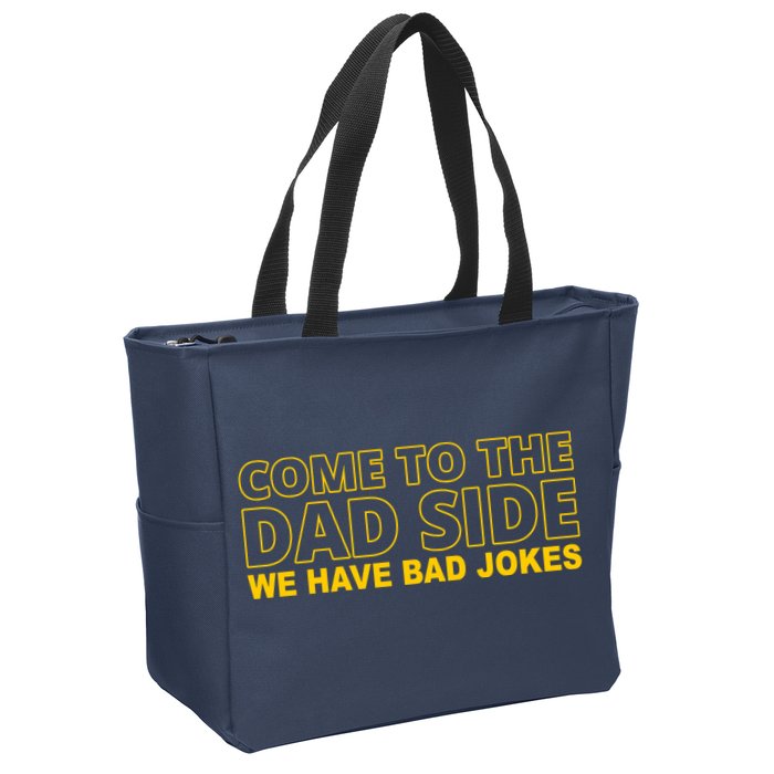 Come To The Dad Side We Have Bad Jokes Funny Father's Day Zip Tote Bag