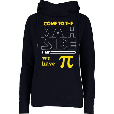 Come To The Math Side We Have Pi Math Pi Day Teacher Womens Funnel Neck Pullover Hood