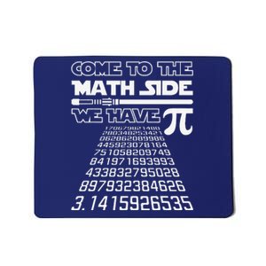 Come To The Math Side We Have Pie Pi Day Teacher Gift Mousepad