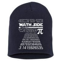 Come To The Math Side We Have Pie Pi Day Teacher Gift Short Acrylic Beanie