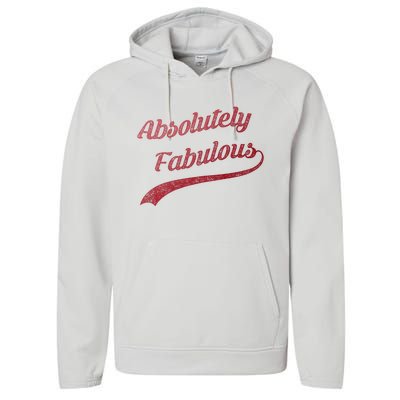 Cute Trendy Vintage Retro Distressed Absolutely Fabulous Performance Fleece Hoodie