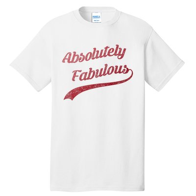 Cute Trendy Vintage Retro Distressed Absolutely Fabulous Tall T-Shirt