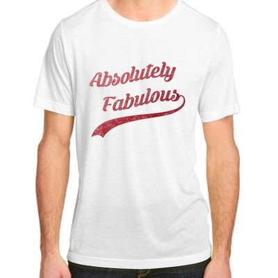 Cute Trendy Vintage Retro Distressed Absolutely Fabulous Adult ChromaSoft Performance T-Shirt