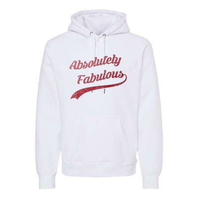 Cute Trendy Vintage Retro Distressed Absolutely Fabulous Premium Hoodie