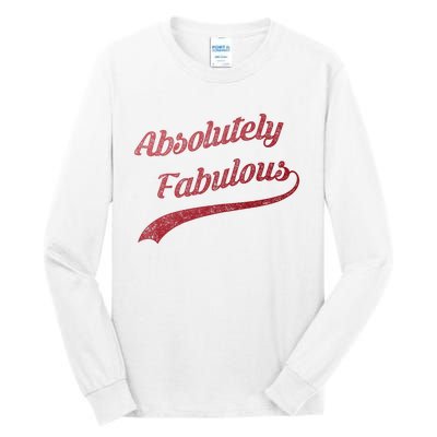 Cute Trendy Vintage Retro Distressed Absolutely Fabulous Tall Long Sleeve T-Shirt