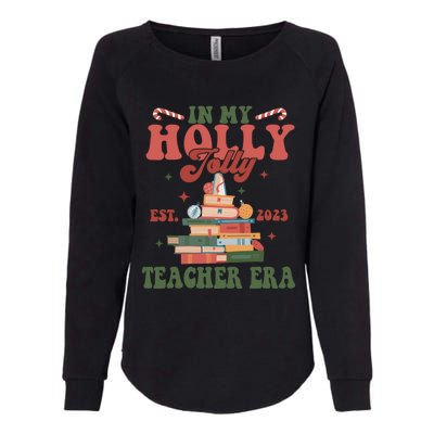 Christmas Teacher Vibes In My Holly Xmas Jolly Teacher Era Cool Gift Womens California Wash Sweatshirt