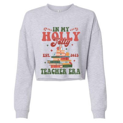 Christmas Teacher Vibes In My Holly Xmas Jolly Teacher Era Cool Gift Cropped Pullover Crew