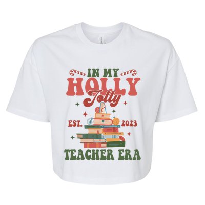 Christmas Teacher Vibes In My Holly Xmas Jolly Teacher Era Cool Gift Bella+Canvas Jersey Crop Tee