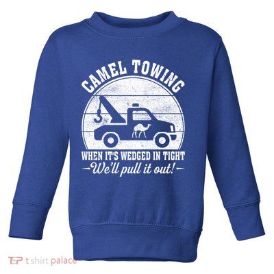 Camel Towing Vintage Tow Truck Funny Saying Adult Humor Gift Toddler Sweatshirt
