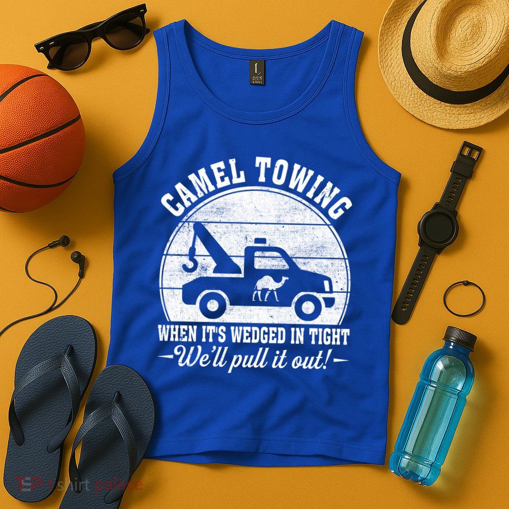 Camel Towing Vintage Tow Truck Funny Saying Adult Humor Gift Tank Top