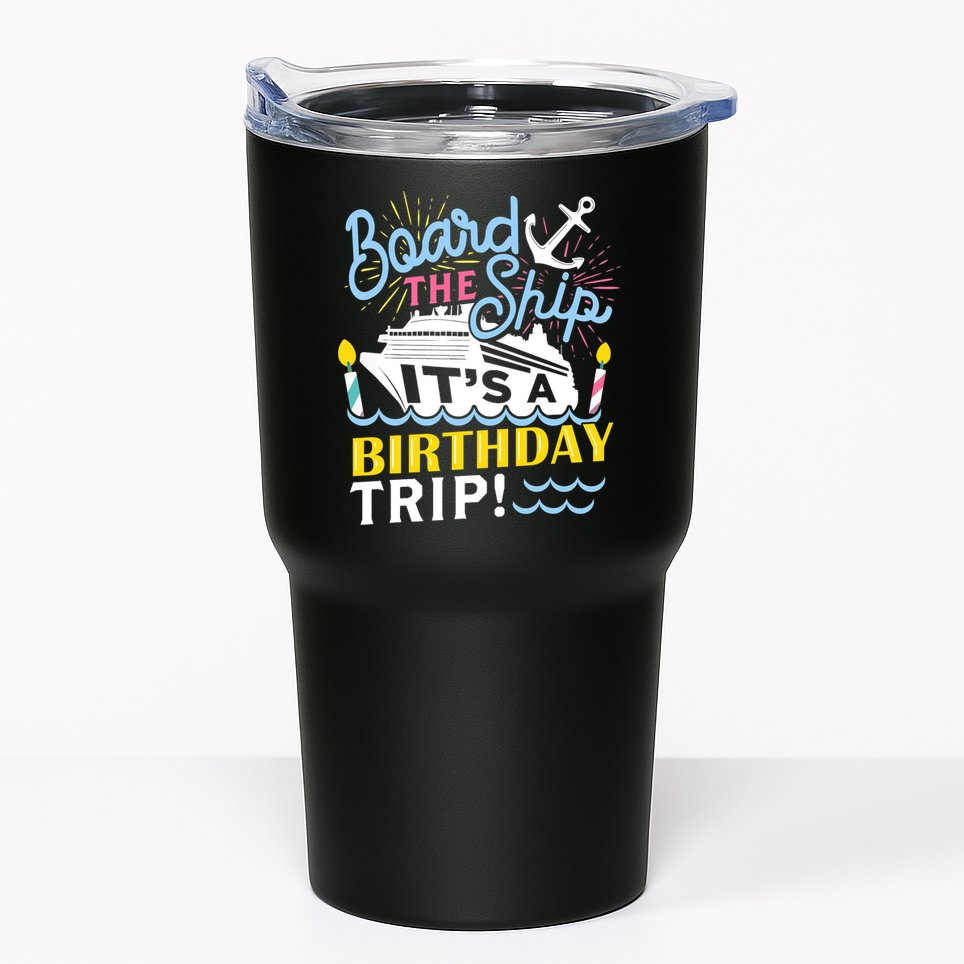 Cruise Trip Vacation Gift - Birthday Cruise Tumbler