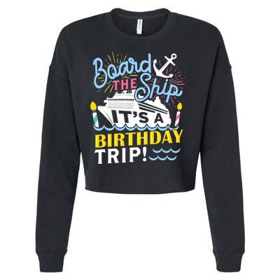 Cruise Trip Vacation Gift - Birthday Cruise Cropped Pullover Crew