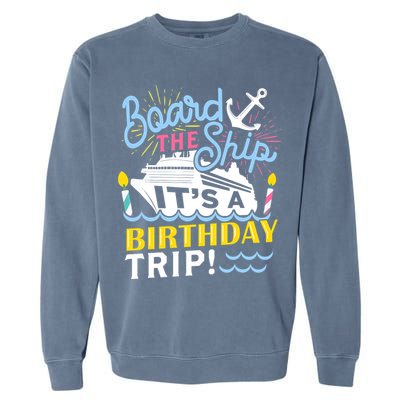 Cruise Trip Vacation Gift - Birthday Cruise Garment-Dyed Sweatshirt