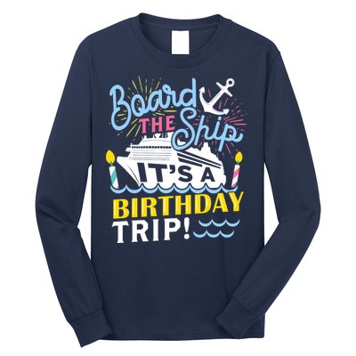 Cruise Trip Vacation Gift - Birthday Cruise Long Sleeve Shirt