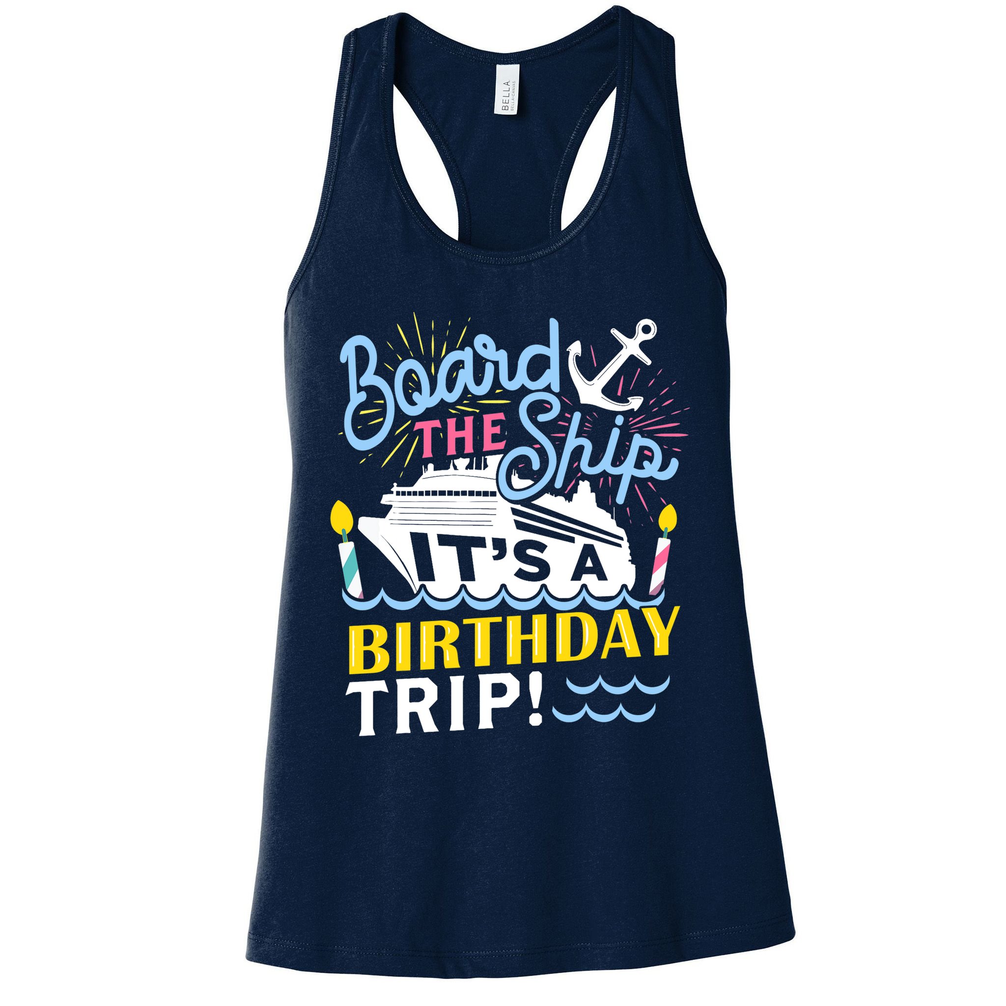 Cruise Trip Vacation Gift - Birthday Cruise Womens Tank Top