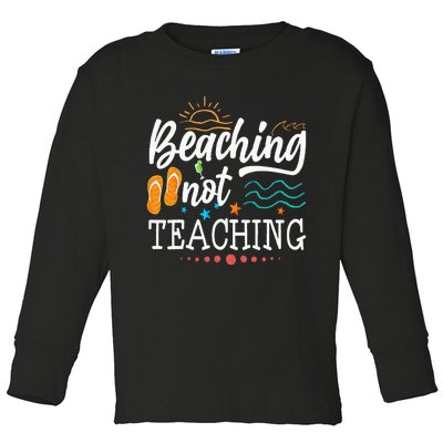 Cool Teacher Vacation Beaching Not Teaching Teacher Off Duty Toddler Long Sleeve Shirt