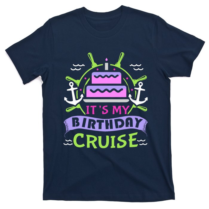 Cruise Trip Vacation Gift Birthday Cruise T-Shirt