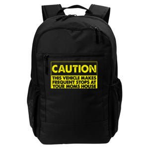 Caution This Vehicle Makes Frequent Stops At Your Moms House Daily Commute Backpack