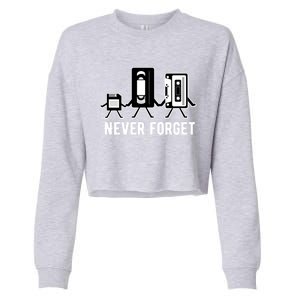 Cassette Tape Video Tape Floppy Disk We Will Never Forget Gift Cropped Pullover Crew