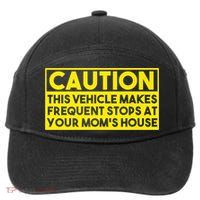 Caution This Vehicle Makes Frequent Stops At Your Moms House 7-Panel Snapback Hat