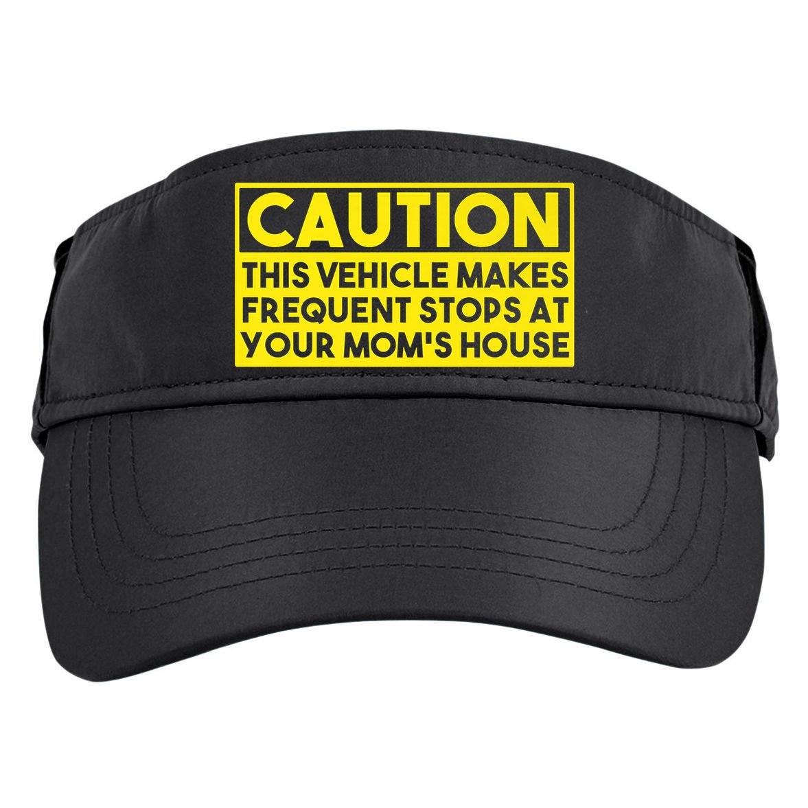 Caution This Vehicle Makes Frequent Stops At Your Moms House Adult Drive Performance Visor