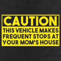 Caution This Vehicle Makes Frequent Stops At Your Moms House 25L Jumbo Tote