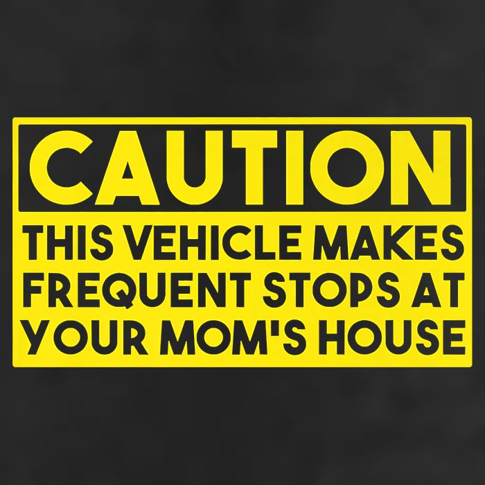 Caution This Vehicle Makes Frequent Stops At Your Moms House 25L Jumbo Tote