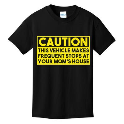 Caution This Vehicle Makes Frequent Stops At Your Moms House Kids T-Shirt
