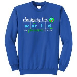 Changing The World One Phoneme At A Time Teacher Tall Sweatshirt