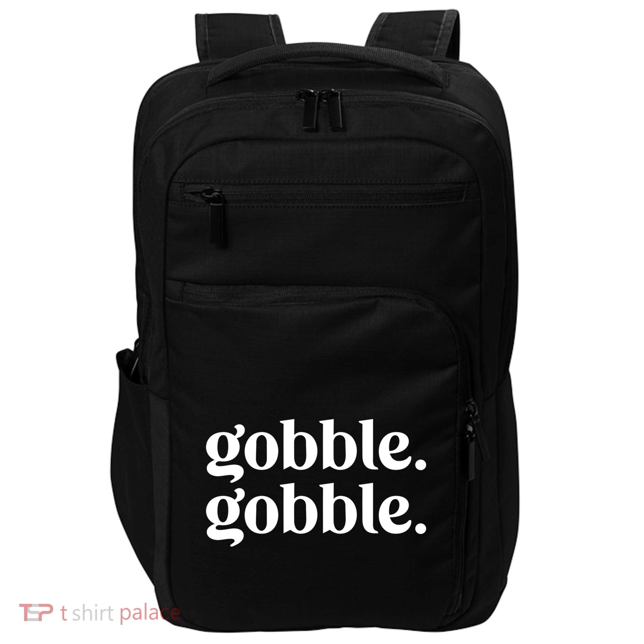 Celebrate Thanksgiving With This Funny Gobble Gobble Fall De Gift Impact Tech Backpack